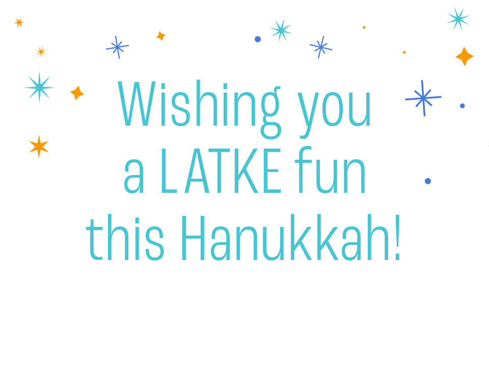 Wishing you a LATKE fun this Hanukkah! Find a matching pair! Just tap or click to flip over a card picture-side-up. Mazel tov!